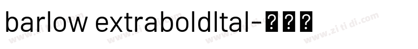 barlow extraboldltal字体转换